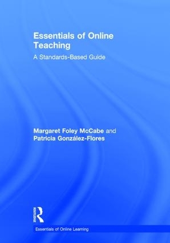 Паперова книга «Essentials of Online Teaching: A Standards-Based Guide», авторів Маргарет Фолі Маккейб, Патриція Гонсалес-Флорес - фото №1