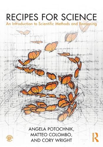 Паперова книга «Recipes for Science: An Introduction to Scientific Methods and Reasoning», авторів Анжела Поточник, Корі Райт, Маттео Коломбо - фото №1