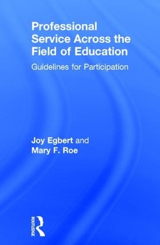 Паперова книга «Professional Service Across the Field of Education: Guidelines for Participation», авторів Джой Егберт, Мері Ф. Роу - фото №1