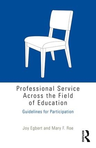 Паперова книга «Professional Service Across the Field of Education: Guidelines for Participation», авторів Джой Егберт, Мері Ф. Роу - фото №1