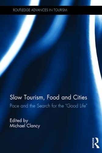 Паперова книга «Slow Tourism, Food and Cities: Pace and the Search for the "Good Life"» - фото №1