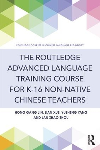 [object Object] «The Routledge Advanced Language Training Course for K-16 Non-native Chinese Teachers», авторов Хонг Ганг Джин, Лан Чжао Чжоу, Лиан Сюэ, Юшенг Ян - фото №1