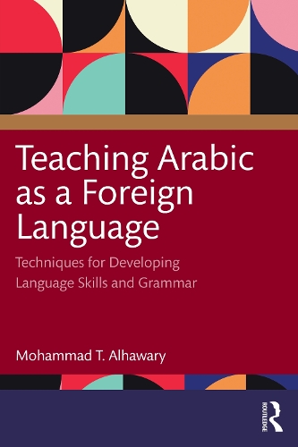 [object Object] «Teaching Arabic as a Foreign Language: Techniques for Developing Language Skills and Grammar», автор Мохаммад Т. Альхаварі - фото №1