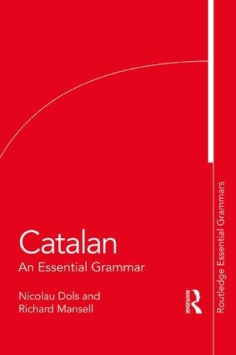 Бумажная книга «Catalan: An Essential Grammar», авторов Николау Долс, Ричард Мэнселл - фото №1