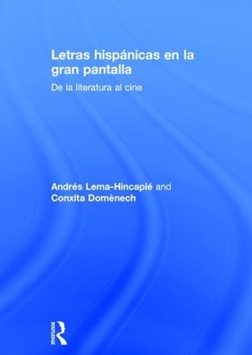 Бумажная книга «Letras hispánicas en la gran pantalla: De la literatura al cine», авторов Андрес Лема-Хинкапи, Консита Доменек - фото №1