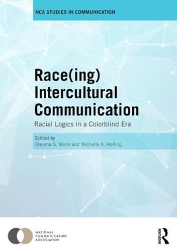 Паперова книга «Race(ing) Intercultural Communication: Racial Logics in a Colorblind Era» - фото №1