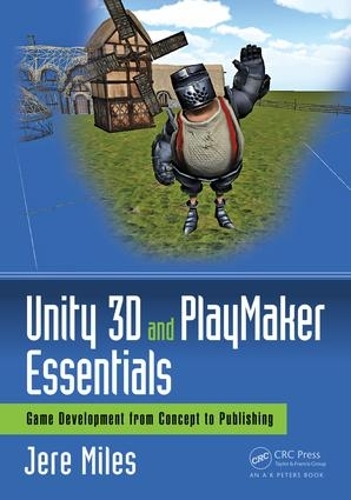 [object Object] «Unity 3D and PlayMaker Essentials: Game Development from Concept to Publishing», автор Джере Майлз - фото №1