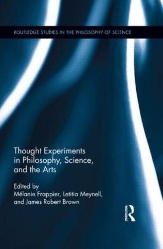 Бумажная книга «Thought Experiments in Science, Philosophy, and the Arts» - фото №1