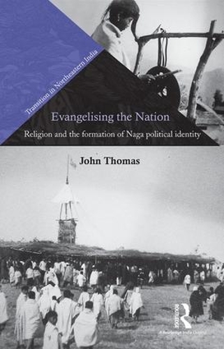 Бумажная книга «Evangelising the Nation: Religion and the Formation of Naga Political Identity», автор Джон Томас - фото №1