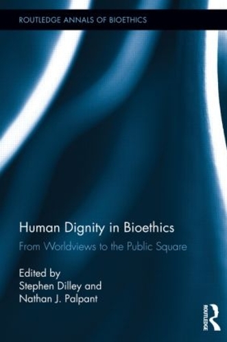 Паперова книга «Human Dignity in Bioethics: From Worldviews to the Public Square» - фото №1