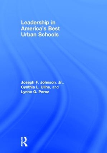 Паперова книга «Leadership in America's Best Urban Schools», авторів Синтія Л. Улайн, Джозеф Ф. Джонсон-молодший, Лінн Г. Перес - фото №1