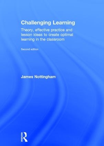 Паперова книга «Challenging Learning: Theory, effective practice and lesson ideas to create optimal learning in the classroom», автор Джеймс Ноттінгем - фото №1