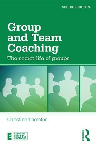 Бумажная книга «Group and Team Coaching: The secret life of groups», автор Кристин Торнтон - фото №1