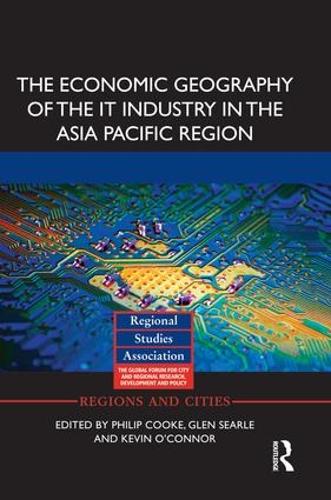 Бумажная книга «The Economic Geography of the IT Industry in the Asia Pacific Region» - фото №1