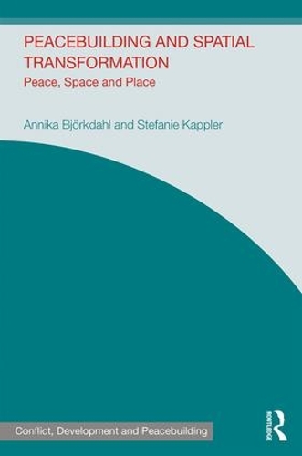Бумажная книга «Peacebuilding and Spatial Transformation: Peace, Space and Place», авторов Анника Бьоркдал, Стефани Капплер - фото №1