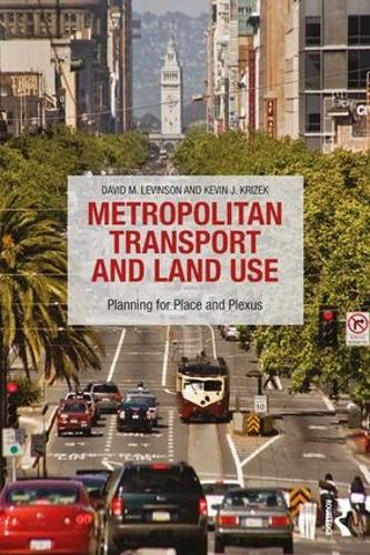 Бумажная книга «Metropolitan Transport and Land Use: Planning for Place and Plexus», авторов Дэвид М Левинсон, Кевин Дж. Кризек - фото №1
