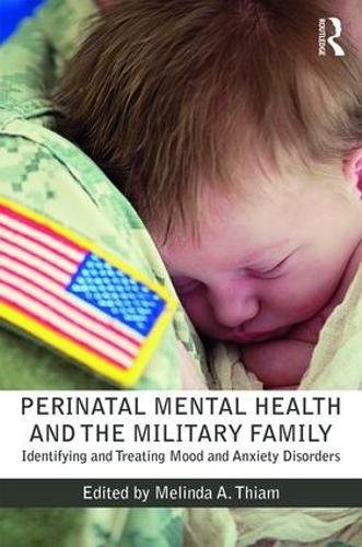 Бумажная книга «Perinatal Mental Health and the Military Family: Identifying and Treating Mood and Anxiety Disorders» - фото №1