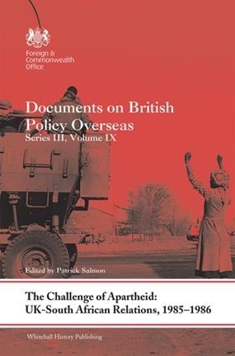 Бумажная книга «The Challenge of Apartheid: UK–South African Relations, 1985-1986: Documents on British Policy Overseas. Series III, Volume IX» - фото №1