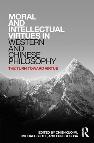 Бумажная книга «Moral and Intellectual Virtues in Western and Chinese Philosophy: The Turn toward Virtue» - фото №1