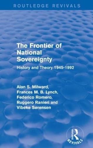 Бумажная книга «The Frontier of National Sovereignty: History and Theory 1945-1992», авторов Алан С. Милвард, Федерико Ромеро, Фрэнсис М. Б. Линч, Руджеро Раньери, Вибеке Сёренсен - фото №1