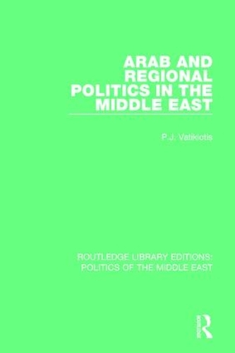 Бумажная книга «Arab and Regional Politics in the Middle East», автор П. Дж. Ватикиотис - фото №1