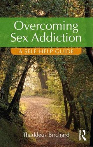 Бумажная книга «Overcoming Sex Addiction: A Self-Help guide», автор Таддеус Берчард - фото №1