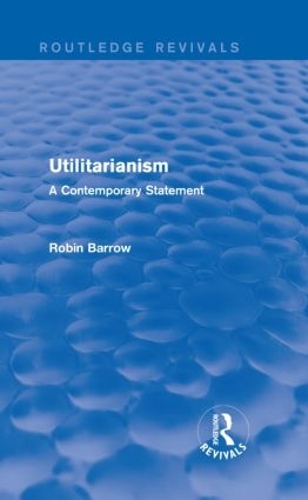Паперова книга «Utilitarianism: A Contemporary Statement», автор Робін Барроу - фото №1