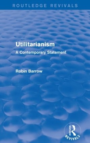 Паперова книга «Utilitarianism: A Contemporary Statement», автор Робін Барроу - фото №1