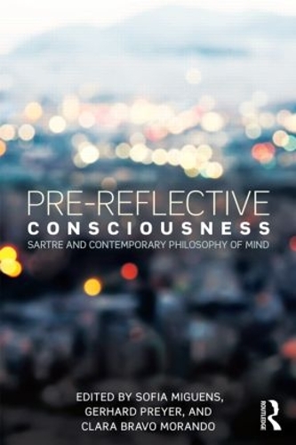 Бумажная книга «Pre-reflective Consciousness: Sartre and Contemporary Philosophy of Mind» - фото №1