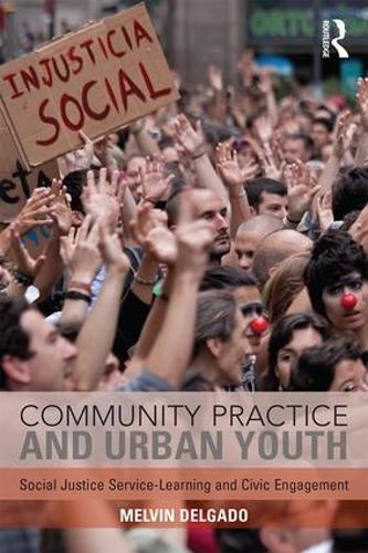 Бумажная книга «Community Practice and Urban Youth: Social Justice Service-Learning and Civic Engagement», автор Мелвин Дельгадо - фото №1