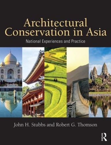 Бумажная книга «Architectural Conservation in Asia: National Experiences and Practice», авторов Джон Х. Стаббс, Роберт Г. Томсон - фото №1