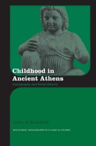 Бумажная книга «Childhood in Ancient Athens: Iconography and Social History», автор Лесли А. Бомонт - фото №1