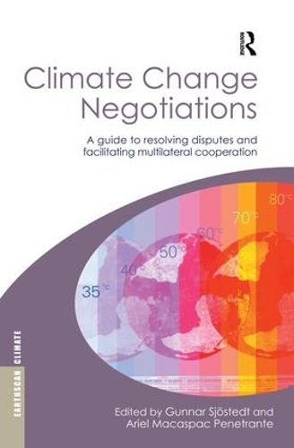 Бумажная книга «Climate Change Negotiations: A Guide to Resolving Disputes and Facilitating Multilateral Cooperation» - фото №1