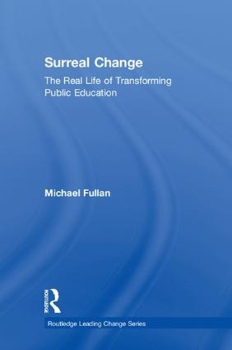 Бумажная книга «Surreal Change: The Real Life of Transforming Public Education», автор Майкл Фуллан - фото №1