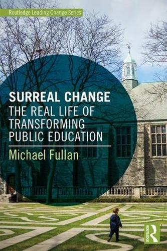 Бумажная книга «Surreal Change: The Real Life of Transforming Public Education», автор Майкл Фуллан - фото №1