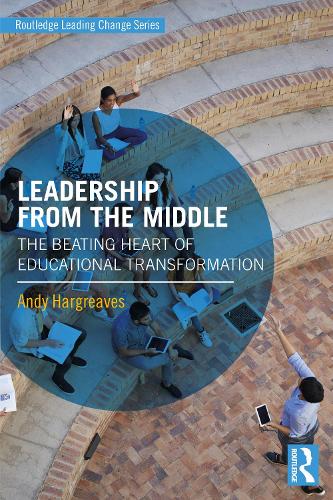 Бумажная книга «Leadership From the Middle: The Beating Heart of Educational Transformation», автор Энди Харгривз - фото №1