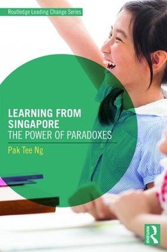Паперова книга «Learning from Singapore: The Power of Paradoxes», автор Пак Ті Нг - фото №1