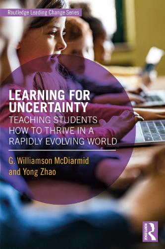[object Object] «Learning for Uncertainty: Teaching Students How to Thrive in a Rapidly Evolving World», авторов Г. Уильямсон МакДиармид, Йонг Чжао - фото №1