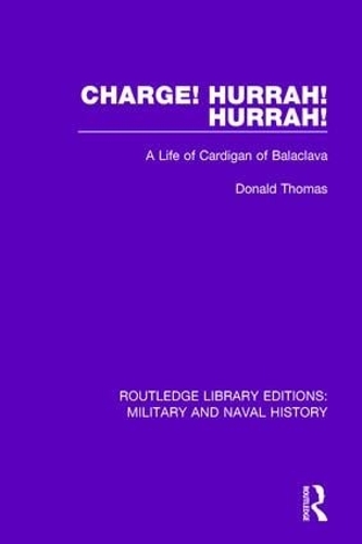 Паперова книга «Charge! Hurrah! Hurrah!: A Life of Cardigan of Balaclava», автор Дональд Томас - фото №1