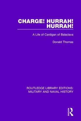 Бумажная книга «Charge! Hurrah! Hurrah!: A Life of Cardigan of Balaclava», автор Дональд Томас - фото №1