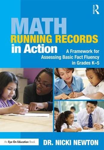 Бумажная книга «Math Running Records in Action: A Framework for Assessing Basic Fact Fluency in Grades K-5», автор Ники Ньютон - фото №1