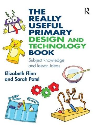 Паперова книга «The Really Useful Primary Design and Technology Book: Subject knowledge and lesson ideas», авторів Елізабет Флінн, Сара Патель - фото №1