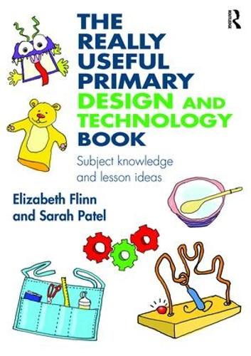 Паперова книга «The Really Useful Primary Design and Technology Book: Subject knowledge and lesson ideas», авторів Елізабет Флінн, Сара Патель - фото №1