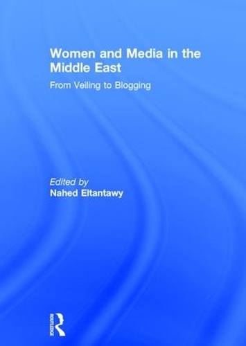 Бумажная книга «Women and Media in the Middle East: From Veiling to Blogging» - фото №1