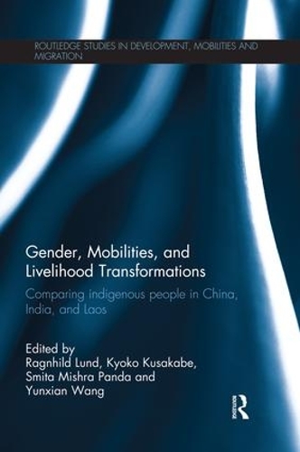 Паперова книга «Gender, Mobilities, and Livelihood Transformations: Comparing Indigenous People in China, India, and Laos» - фото №1