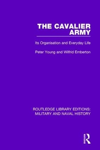 Паперова книга «The Cavalier Army: Its Organisation and Everyday Life», авторів Пітер Янг, Вілфрід Ембертон - фото №1