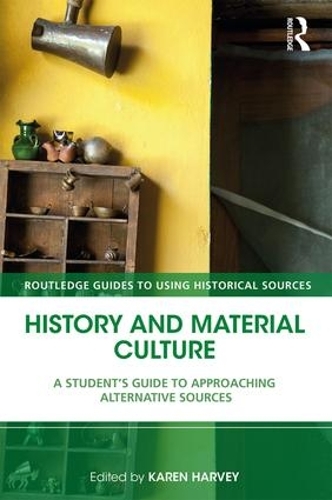 [object Object] «History and Material Culture: A Student's Guide to Approaching Alternative Sources» - фото №1