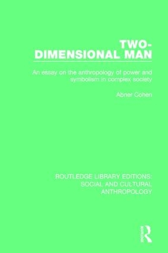 Паперова книга «Two-Dimensional Man: An Essay on the Anthropology of Power and Symbolism in Complex Society», автор Абнер Коен - фото №1