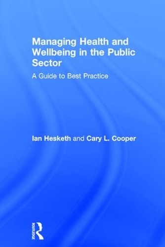 Бумажная книга «Managing Health and Wellbeing in the Public Sector: A Guide to Best Practice», автор Иэн Хескет - фото №1