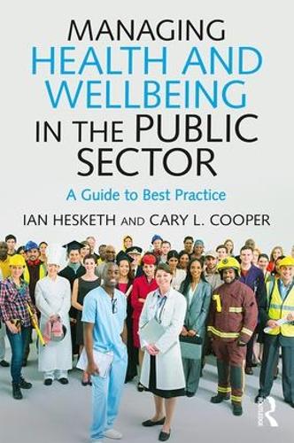 Бумажная книга «Managing Health and Wellbeing in the Public Sector: A Guide to Best Practice», автор Иэн Хескет - фото №1